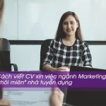 Hướng dẫn cách viết CV xin việc ngành Marketing chuyên nghiệp